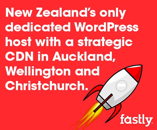 Fastest WordPress hosting with CDN points strategically located in Auckland, Wellington and Christchurch